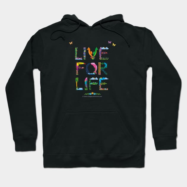 LIVE FOR LIFE - tropical word art Hoodie by DawnDesignsWordArt